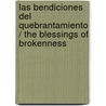 Las Bendiciones del Quebrantamiento / The Blessings of Brokenness door Zondervan Publishing