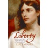 Liberty: The Lives And Times Of Six Women In Revolutionary France door Lucy Moore