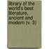 Library Of The World's Best Literature, Ancient And Modern (V. 3)