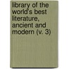 Library Of The World's Best Literature, Ancient And Modern (V. 3) by Charles Dudley Warner