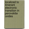 Localized To Itinerant Electronic Transition In Perovskite Oxides door John B. Goodenough