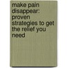 Make Pain Disappear: Proven Strategies To Get The Relief You Need door Graham Jackson