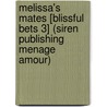 Melissa's Mates [Blissful Bets 3] (Siren Publishing Menage Amour) by Jennifer Salaiz