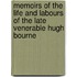 Memoirs Of The Life And Labours Of The Late Venerable Hugh Bourne