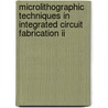 Microlithographic Techniques In Integrated Circuit Fabrication Ii by Xiaocong Yuan