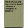 Mindfulness And Acceptance-Based Behavioral Therapies In Practice door Susan M. Orsillo