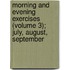 Morning And Evening Exercises (Volume 3); July, August, September