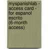 Myspanishlab - Access Card - For Espanol Escrito (6-Month Access) by Richard V. Teschner