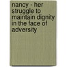 Nancy - Her Struggle To Maintain Dignity In The Face Of Adversity door William Kenneth Jones