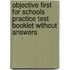 Objective First For Schools Practice Test Booklet Without Answers