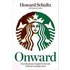 Onward: How Starbucks Fought For Its Life Without Losing Its Soul