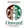 Onward: How Starbucks Fought For Its Life Without Losing Its Soul door Joanne Gordon