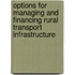 Options For Managing And Financing Rural Transport Infrastructure