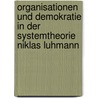 Organisationen Und Demokratie In Der Systemtheorie Niklas Luhmann door Andrei Horlau
