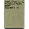 Organizational Theory, New Pay, And Public Sector Transformations door Reginald Shareef
