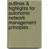 Outlines & Highlights For Autonomic Network Management Principles