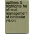 Outlines & Highlights For Clinical Management Of Binocular Vision