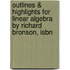 Outlines & Highlights For Linear Algebra By Richard Bronson, Isbn