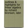 Outlines & Highlights For Linear Algebra By Richard Bronson, Isbn door Cram101 Textbook Reviews