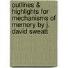 Outlines & Highlights For Mechanisms Of Memory By J. David Sweatt by Cram101 Textbook Reviews