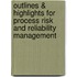 Outlines & Highlights For Process Risk And Reliability Management