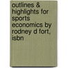 Outlines & Highlights For Sports Economics By Rodney D Fort, Isbn door Cram101 Textbook Reviews