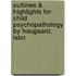 Outlines & Highlights For Child Psychopathology By Haugaard, Isbn