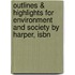 Outlines & Highlights For Environment And Society By Harper, Isbn