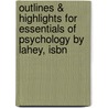 Outlines & Highlights For Essentials Of Psychology By Lahey, Isbn door Cram101 Textbook Reviews