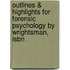 Outlines & Highlights For Forensic Psychology By Wrightsman, Isbn