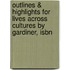Outlines & Highlights For Lives Across Cultures By Gardiner, Isbn
