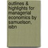 Outlines & Highlights For Managerial Economics By Samuelson, Isbn