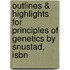 Outlines & Highlights For Principles Of Genetics By Snustad, Isbn