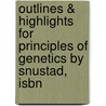Outlines & Highlights For Principles Of Genetics By Snustad, Isbn door Cram101 Textbook Reviews