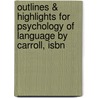 Outlines & Highlights For Psychology Of Language By Carroll, Isbn by Cram101 Textbook Reviews