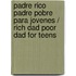 Padre rico padre pobre para jovenes / Rich Dad Poor Dad for Teens