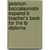 Pearson Baccalaureate Espanol B Teacher's Book For The Ib Diploma