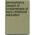 Pennsylvania Version Of Fundamentals Of Early Childhood Education