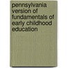 Pennsylvania Version Of Fundamentals Of Early Childhood Education door George S. Morrison