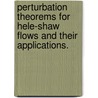Perturbation Theorems For Hele-Shaw Flows And Their Applications. by Yu-Lin Lin