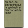Ph Don, Ou Entretiens Sur La Spiritualit Et L'Immortalit De L'Ame by Moses Mendelssohn