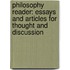 Philosophy Reader: Essays And Articles For Thought And Discussion
