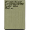 Physical Education Self Management For Healthy, Active Lifestyles door Jeff Carpenter