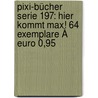 Pixi-Bücher Serie 197: Hier Kommt Max! 64 Exemplare À Euro 0,95 door Christian Tielmann