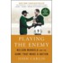Playing The Enemy: Nelson Mandela And The Game That Made A Nation