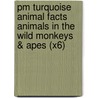 Pm Turquoise Animal Facts Animals In The Wild Monkeys & Apes (X6) door Beverley Randell
