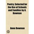Poetry; Selected For The Use Of Schools And Families By A. Bowman