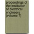 Proceedings Of The Institution Of Electrical Engineers (Volume 7)