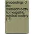 Proceedings Of The Massachusetts Homeopathic Medical Society (15)