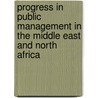 Progress In Public Management In The Middle East And North Africa door Publishing Oecd Publishing